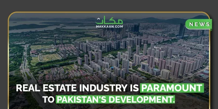 Real Estate Industry is Paramount to Pakistan's Development.